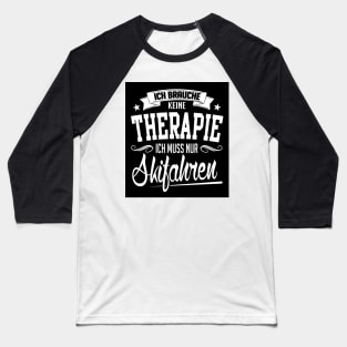 Ich muss nur skifahren (black) Baseball T-Shirt